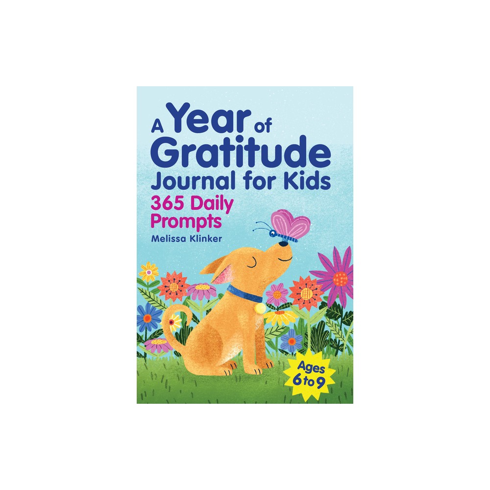 A Year of Gratitude Journal for Kids - by Melissa Klinker (Paperback)