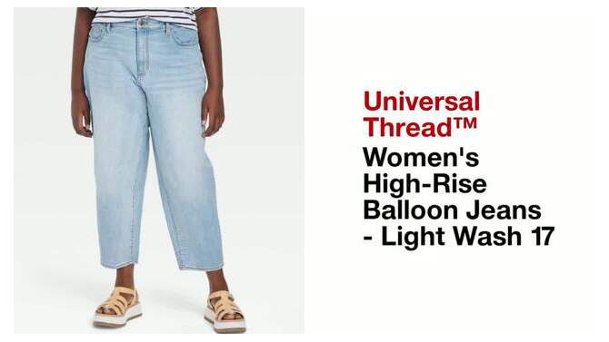 Women&#39;s High-Rise Balloon Jeans - Universal Thread&#8482;&#160;Light Wash 17, 5 of 6, play video