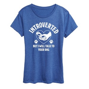 Women's - Instant Message - Introverted Will Talk To Dog Short Sleeve Graphic T-Shirt - 1 of 4
