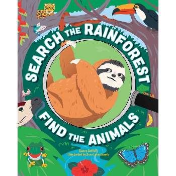 Search the Rain Forest, Find the Animals - by  Nancy Coffelt (Paperback)