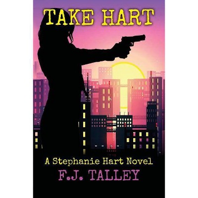 Take Hart - by  F J Talley (Paperback)