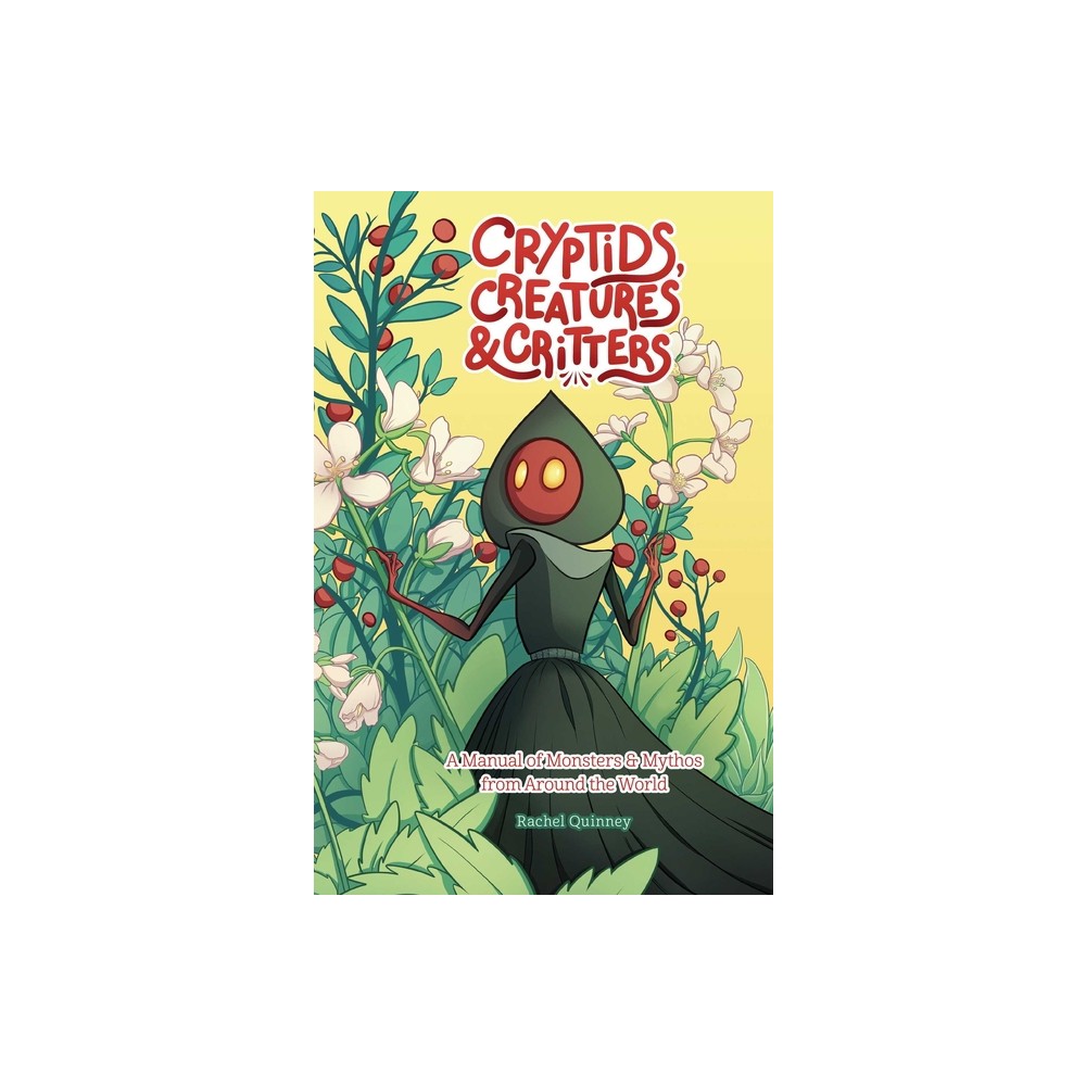 Cryptids, Creatures & Critters - by Rachel Quinney (Paperback)