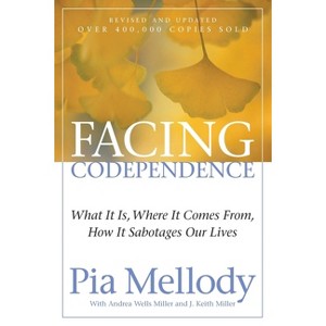 Facing Codependence - by  Pia Mellody & Andrea Wells Miller & J Keith Miller (Paperback) - 1 of 1