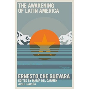 The Awakening of Latin America - (The Che Guevara Library) by  Ernesto Che Guevara (Paperback) - 1 of 1