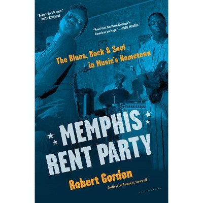 Memphis Rent Party - by  Robert Gordon (Hardcover)