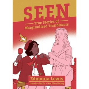 Seen: Edmonia Lewis - by  Jasmine Walls (Paperback) - 1 of 1