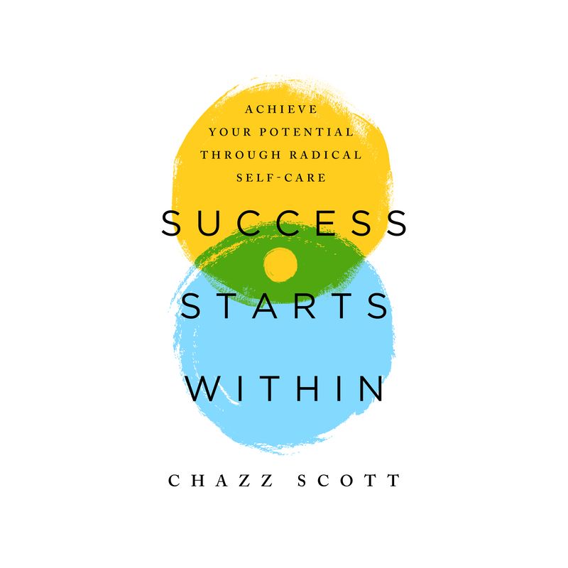 Success Starts Within - by  Chazz Scott (Paperback), 1 of 2