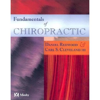 Fundamentals of Chiropractic - by  Daniel Redwood & Carl S Cleveland (Paperback)