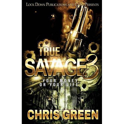 True Savage 3 - by  Chris Green (Paperback)