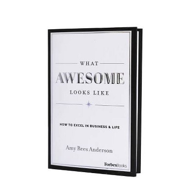 What Awesome Looks Like - by  Amy Rees Anderson (Hardcover)