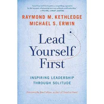 Lead Yourself First - by  Raymond M Kethledge & Michael S Erwin (Paperback)