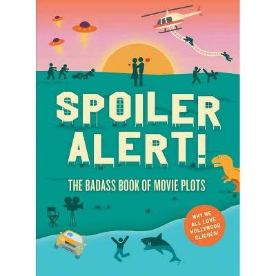 Spoiler Alert! - by  Steven Espinoza & Kathleen Fernandez-Vander Kaay & Chris Vander-Kaay (Paperback)