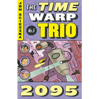 2095 #5 - (Time Warp Trio) by  Jon Scieszka (Paperback)