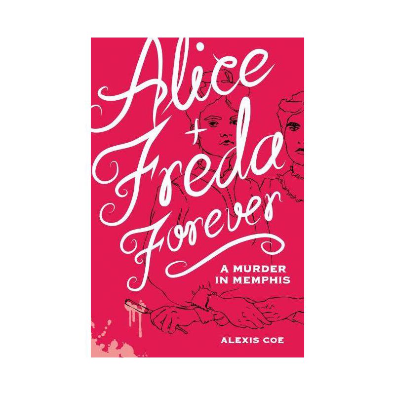 Alice + Freda Forever - by  Alexis Coe (Hardcover), 1 of 2