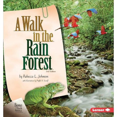 A Walk in the Rain Forest, 2nd Edition - (Biomes of North America Second Editions) by  Rebecca L Johnson (Paperback)