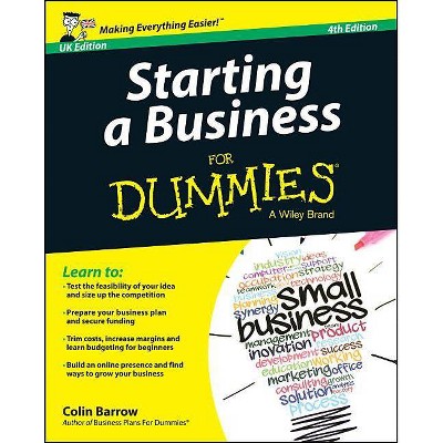 Starting a Business For Dummies, 4th Edition, UK Edition - by  Colin Barrow (Paperback)