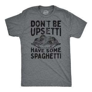 Mens Funny T Shirts Dont Be Upsetti Have Some Spaghetti Sarcastic Food Graphic Tee For Men - Crazy Dog Men's T Shirt - 1 of 4