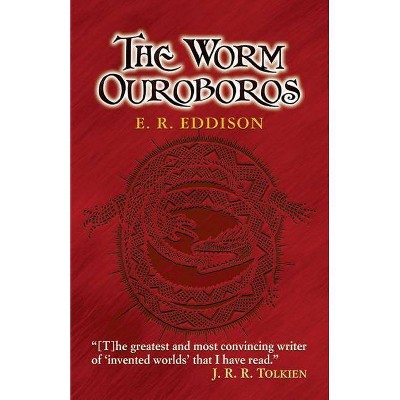 The Worm Ouroboros - by  E R Eddison (Paperback)