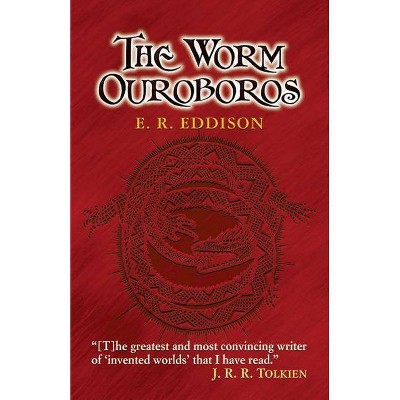 The Worm Ouroboros - by  E R Eddison (Paperback)