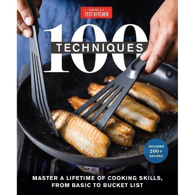 100 Techniques - (Atk 100) by  America's Test Kitchen (Hardcover)