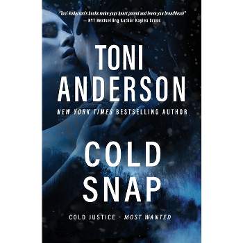 Cold Snap - (Cold Justice(r) - Most Wanted) by  Toni Anderson (Paperback)