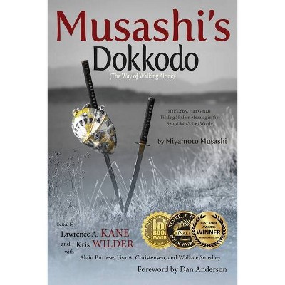 Musashi's Dokkodo (The Way of Walking Alone) - by  Alain Burrese (Paperback)