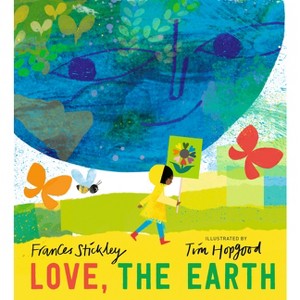 Love, the Earth - by  Frances Stickley (Hardcover) - 1 of 1