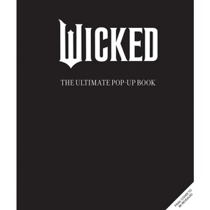 Wicked: The Ultimate Pop-Up Book - (Hardcover) - 1 of 1