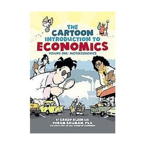 The Cartoon Introduction To Economics, Volume I: Microeconomics - By Yoram Bauman (paperback ...
