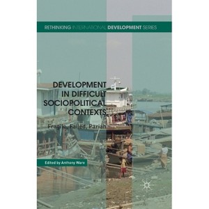 Development in Difficult Sociopolitical Contexts - (Rethinking International Development) by  A Ware (Paperback) - 1 of 1