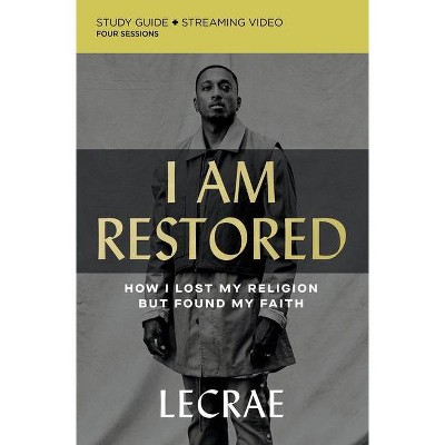 I Am Restored Study Guide Plus Streaming Video - by  Lecrae Moore (Paperback)