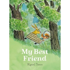 My Best Friend - by  Miguel Tanco (Hardcover) - 1 of 1