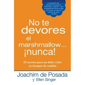 No te devores el marshmallow...nunca! - by  Joachim de Posada & Ellen Singer (Paperback) - 1 of 1
