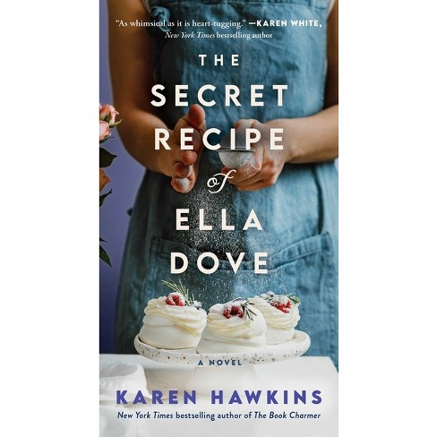 The Secret Recipe Of Ella Dove - (dove Pond) By Karen Hawkins ...