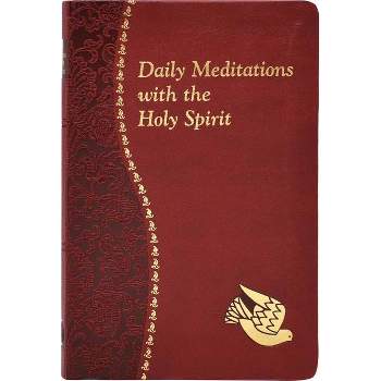 Daily Meditations with the Holy Spirit - (Spiritual Life) by  Jude Winkler (Leather Bound)