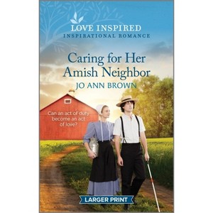 Caring for Her Amish Neighbor - (Amish of Prince Edward Island) Large Print by  Jo Ann Brown (Paperback) - 1 of 1
