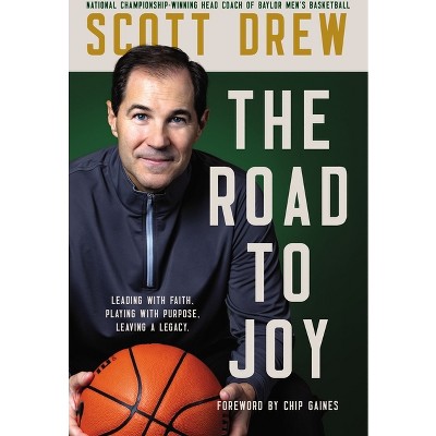 The Road to J.O.Y. - by  Scott Drew (Hardcover)