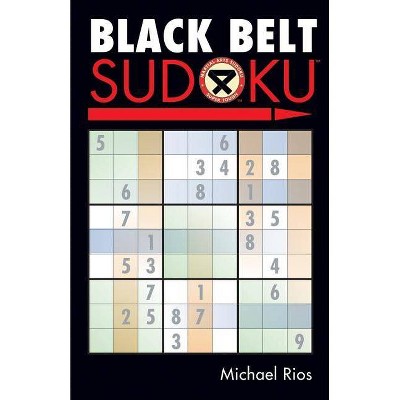 Black Belt Sudoku(r) - (Martial Arts Puzzles) by  Michael Rios (Paperback)