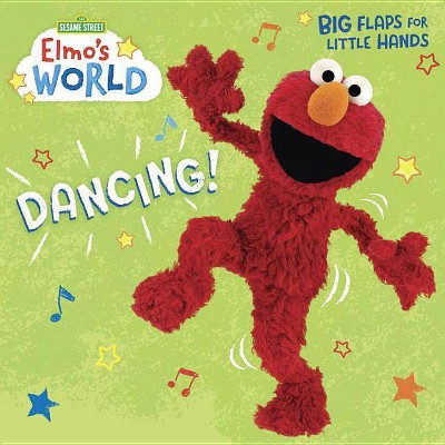 Elmo's World: Dancing! (Sesame Street) - (Lift-The-Flap) by  Random House (Board Book)