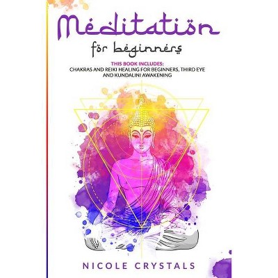 Meditation for Beginners - by  Nicole Crystals (Paperback)