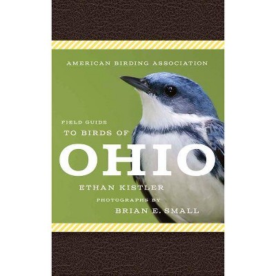 American Birding Association Field Guide to Birds of Ohio - (American Birding Association State Field) by  Ethan Kistler (Paperback)