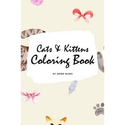 Cute Cats and Kittens Coloring Book for Children (6x9 Coloring Book / Activity Book) - by  Sheba Blake (Paperback)