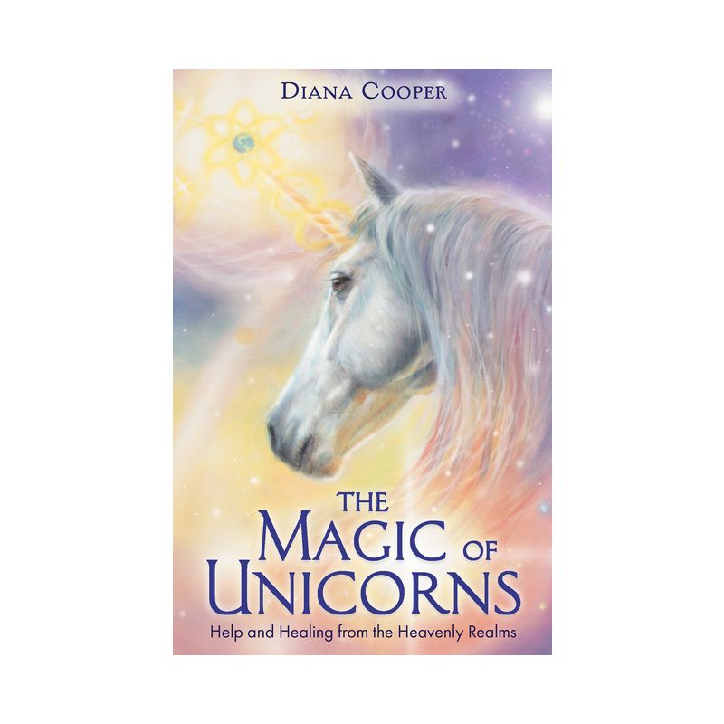 The Magic of Unicorns - by  Diana Cooper (Paperback), 1 of 2