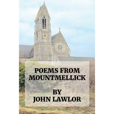 Poems from Mountmellick - by  John Lawlor (Paperback)