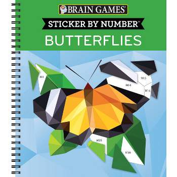 Brain Games - Sticker by Number: Butterflies (28 Images to Sticker) - by  Publications International Ltd & Brain Games & New Seasons (Spiral Bound)