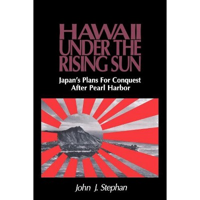 Stephan - (Japan's Plans for Conquest After Pearl Harbor) by  John J Stephan (Paperback)