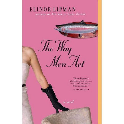 Way Men ACT (Original) - by  Elinor Lipman (Paperback)