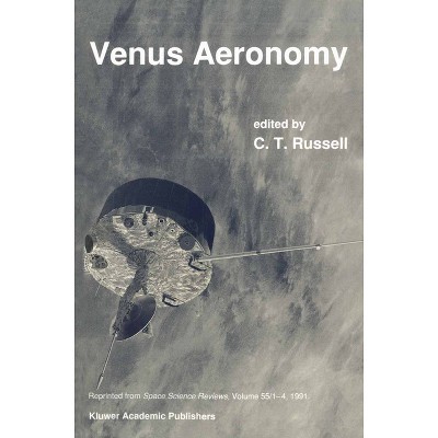Venus Aeronomy - (Physics. a Critical Reprint Series; 3) by  C T Russell (Hardcover)