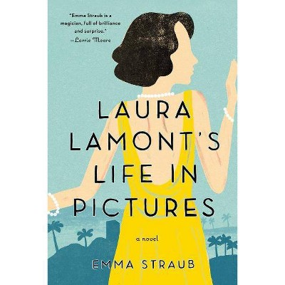 Laura Lamont's Life in Pictures - by  Emma Straub (Paperback)