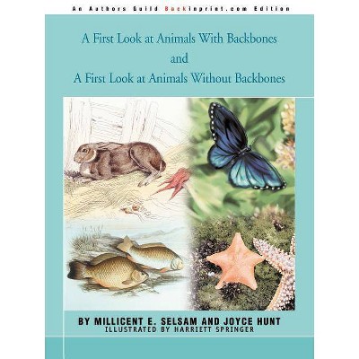 A First Look at Animals With Backbones and A First Look at Animals Without Backbones - by  Millicent E Selsam & Joyce Hunt (Paperback)